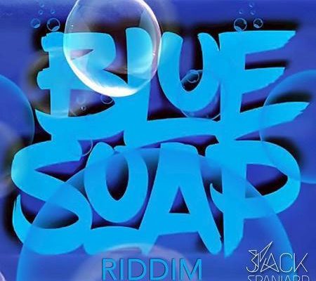 Blue Soap Riddim 2017