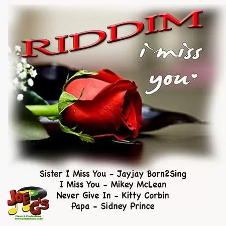 i miss you riddim - joe gs music