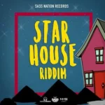 Star House Riddim – Sass Nation Records