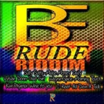 Be Rude Riddim – 56 Real Productions