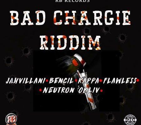 Bad Chargie Riddim 2017