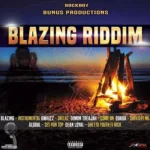 Blazing Riddim (2017) – Rockboy Bunus Productions