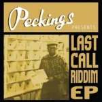 Last Call Riddim – Peckings