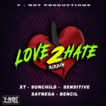 Love 2 Hate Riddim – Y-Not Productions