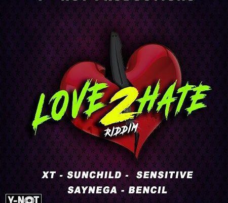 Love 2 Hate Riddim 2018