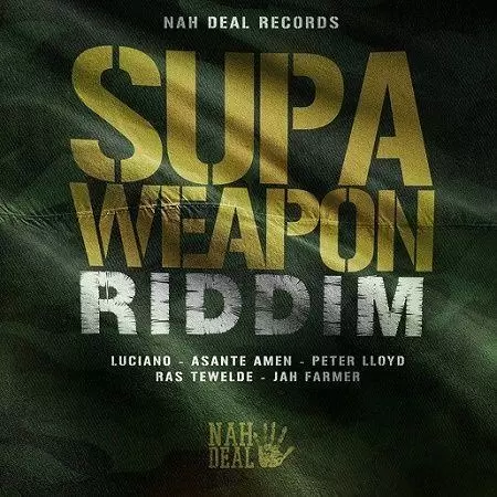 supa weapon riddim - nah deal productions