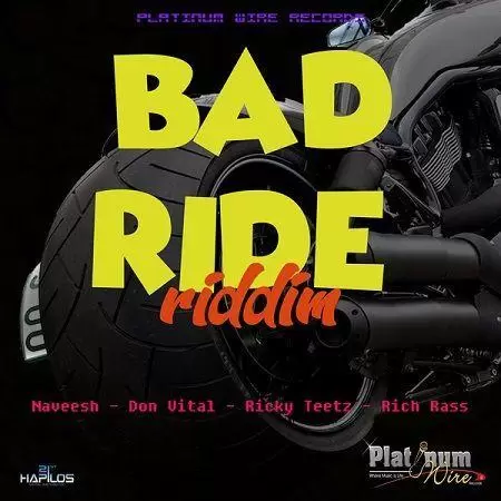 bad ride riddim - platinum wire records