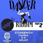 Dancer Riddim Part 2 (2018) – Bam And Loyal