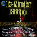 Ex-Murder Riddim – Sunless