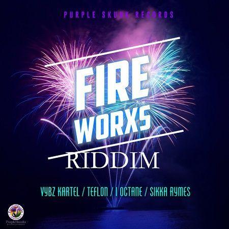 fire-worxs-riddim-2018