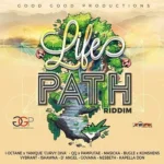 Lifes Path Riddim – Good Good Production