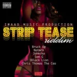 Strip Tease Riddim (2018) – Iwaad Music