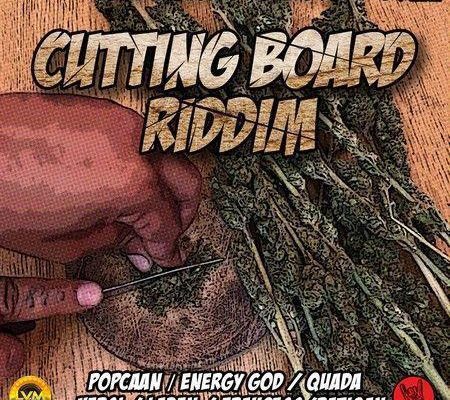 Cutting Board Riddim 2018
