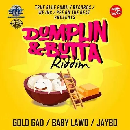 dumplin and butta riddim - true blue family et al.