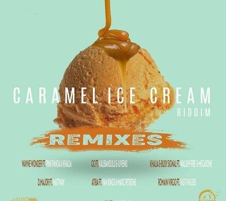 Caramel Ice Cream Riddim Remixes 2018