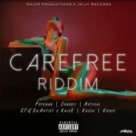 Carefree Riddim – Jelly/Kalex Productions