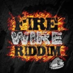 Fire Wire Riddim (2018) – Lockedacity