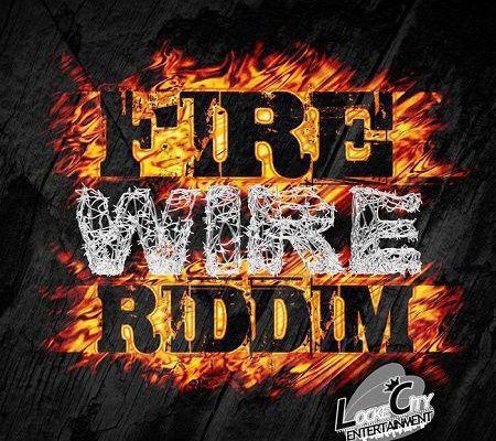 Fire Wire Riddim 2018
