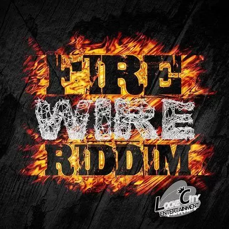 fire wire riddim - lockedacity
