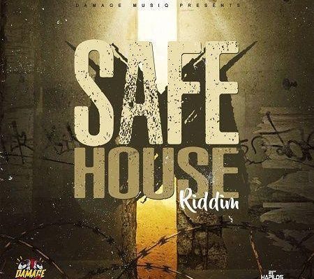 Safe House Riddim 2018