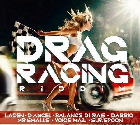 Drag Racing Riddim 2018