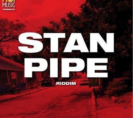 Stan Pipe Riddim 2018