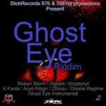 Ghost Eye Riddim – Slick 876/Stillyet Production