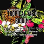 Tropical Yard Riddim 2018