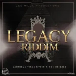 Legacy Riddim (2018) – Lee Milla Production