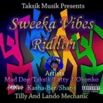 Sweeka Vibes Riddim – Taksik Musik