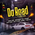 Do Road Riddim (2018) – Real Recognize Real