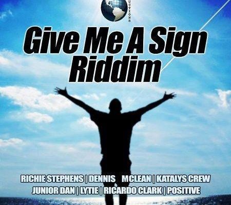 Give Me A Sign Riddim