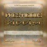Prestigious Riddim – Livewyah