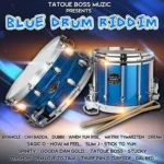 Blue Drum Riddim – Tatoue Boss Muzic