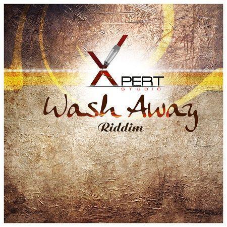 wash away riddim - xpert productions