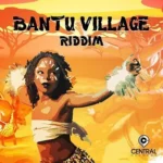 Bantu Village Riddim – Central Records