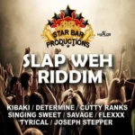 Slap Weh Riddim (2018) – Star Bar