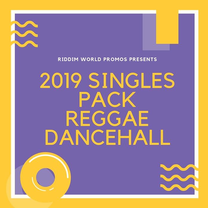 2019 Reggae Dancehall Singles Pack