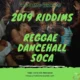 2019 Reggae Dancehall Soca Riddims Collection