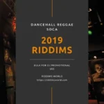 2019 Dancehall Riddims Collection – Reggae, Dancehall & Soca