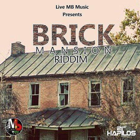 brick mansion riddim/2015 - live mb music