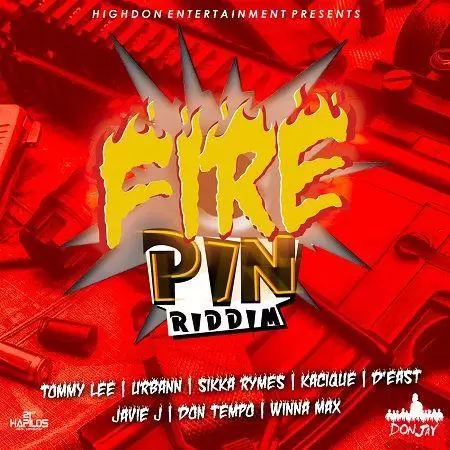 fire pin riddim - highdon entertainment