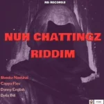 Nuh Chattingz Riddim – Rb
