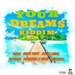 Your Dreams Riddim – D Dan Production