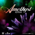 Amethyst Riddim – Adigun Productions