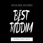 Best Riddim – Goldliner