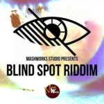 Blind Spot Riddim – Mashworks Family Studio Productions