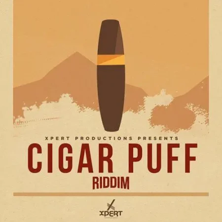 Cigar Puff Riddim – Xpert Productions cigar puff riddim - xpert productions