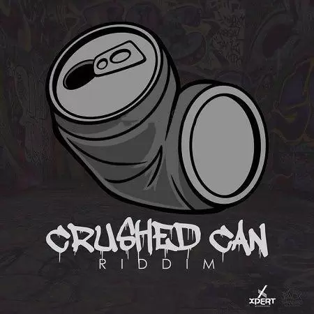 crushed can riddim - xpert productions