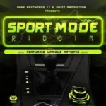 Sport Mode Riddim (2019) – Dane Raychords/K Swizz Productions